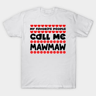 My favorite people call me mawmaw T-Shirt